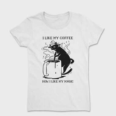 I Like My Coffee How I Like My Magic, Tricou Femei