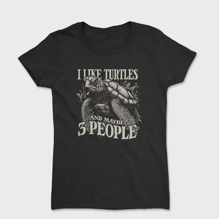 Tricou Femei, I Love Turtles