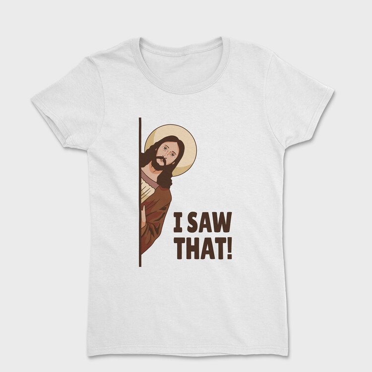 I Saw That Jesus, Tricou Femei