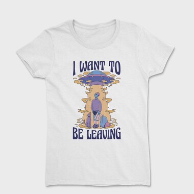 I Want to Be Leaving, Tricou Femei