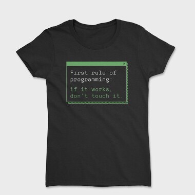 Tricou Femei, If It Works Dont Touch It