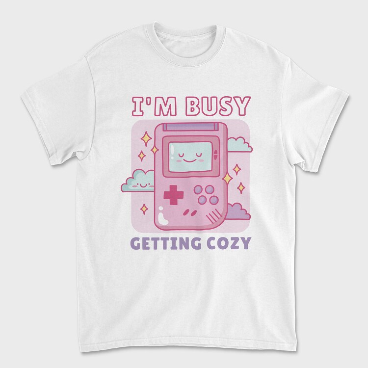 Im Busy Getting Cozy, Tricou Barbati (Unisex)