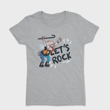 Lets Rock Grandpa, Tricou Femei