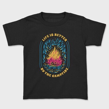 Tricou Copii, Life Is Better by the Campfire