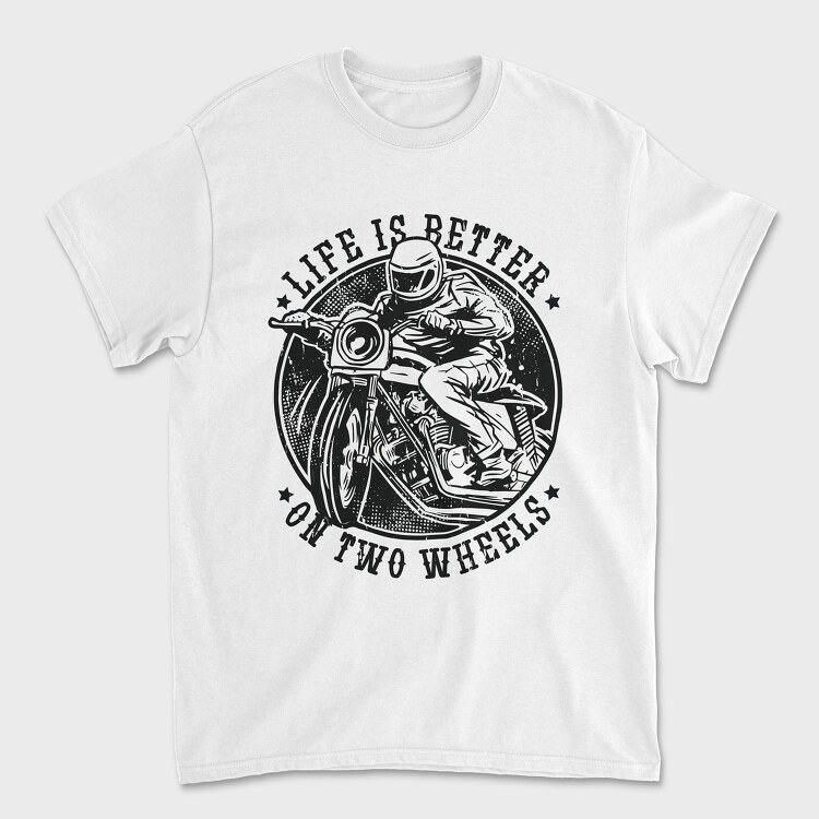 Tricou Barbati (Unisex), Life Is Better on Two Wheels