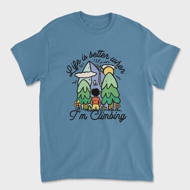 Life Is Better When Im Climbing, Tricou Barbati (Unisex)