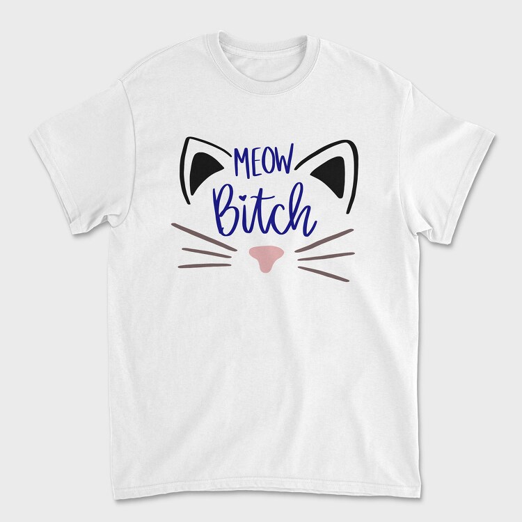 Tricou Barbati (Unisex), Meow Bitch