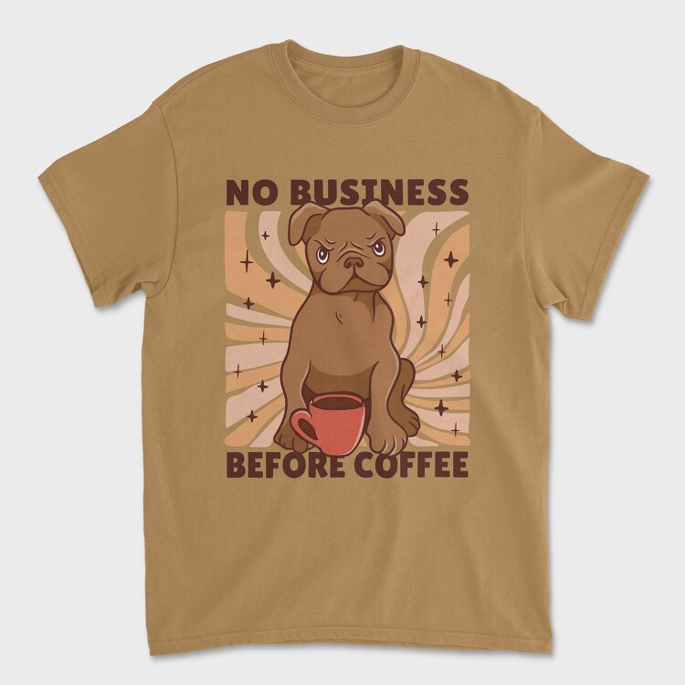 Tricou Barbati (Unisex), No Business Before Coffee Dog