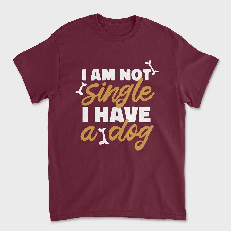 Tricou Barbati (Unisex), Not Single I Have a Dog