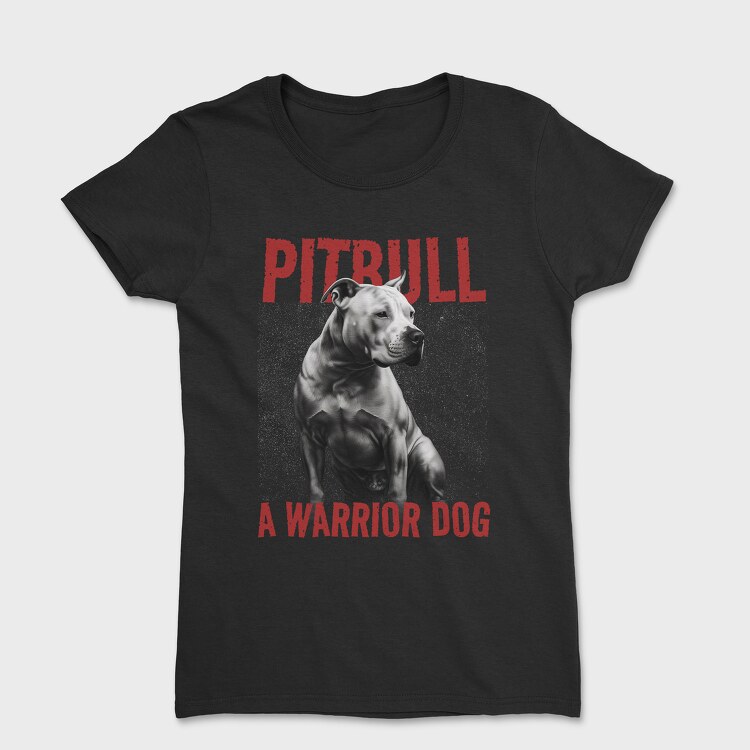 Tricou Femei, Pitbull Warrior Dog