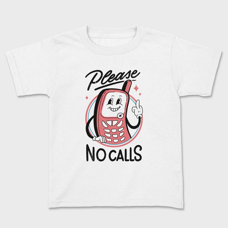 Tricou Copii, Please No Calls