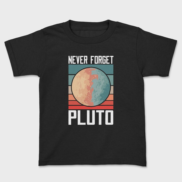 Tricou Copii, Pluto Never Forget