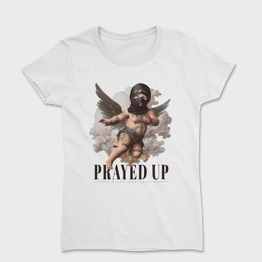 Tricou Femei, Prayed Up