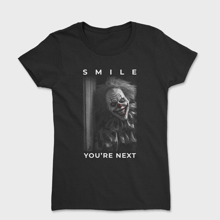 Smile Youre Next, Tricou Femei