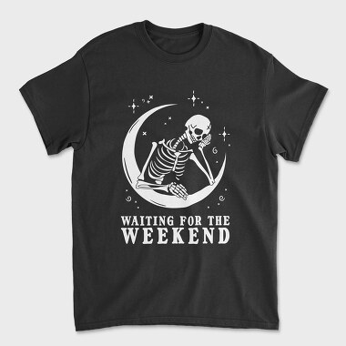 Waiting for the Weekend Skeleton, Tricou Barbati (Unisex)