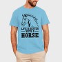 Life Is Better Horse Quote, Tricou Barbati (Unisex)
