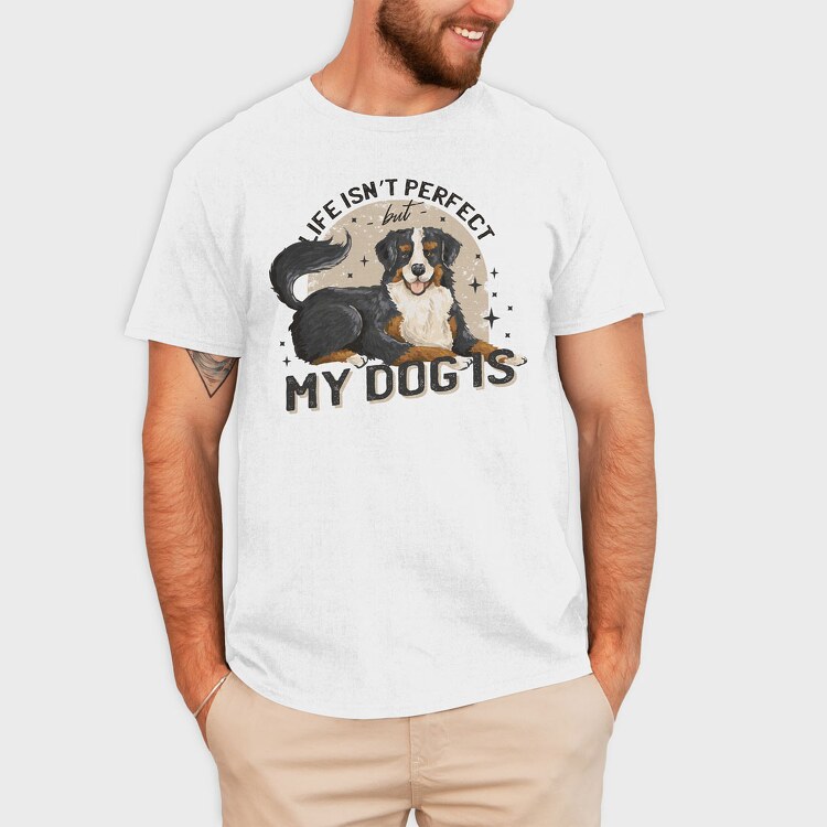 My Dog Is Perfect, Tricou Barbati (Unisex)