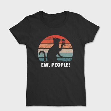 Tricou Femei, Ew, People Cat