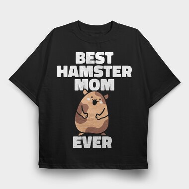 Best Hamster Mom, Tricou Oversize Barbati (Unisex)