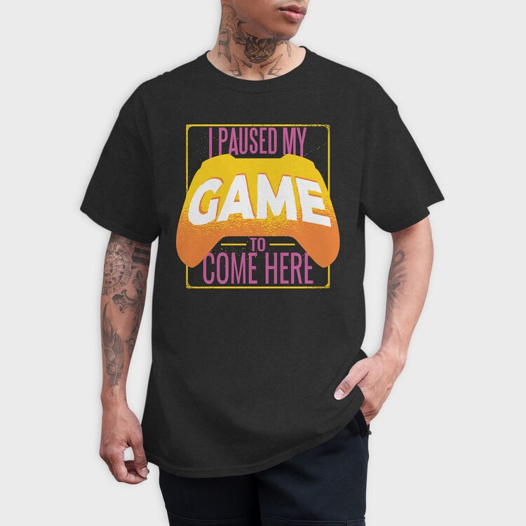 Paused Game Quote, Tricou Barbati (Unisex)