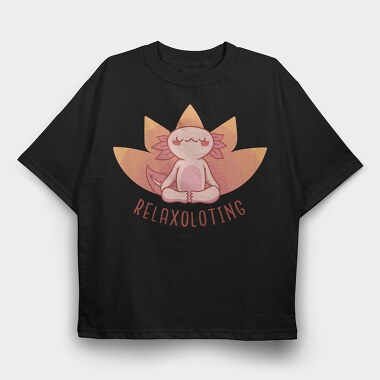 Relax Axolotl Yoga, Tricou Oversize Barbati (Unisex)