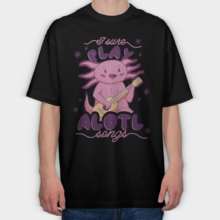 Music Axolotl Pun Alotl Songs, Tricou Oversize Barbati (Unisex)
