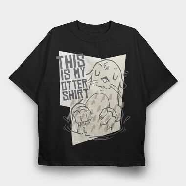 My Otter This Is My Otter, Tricou Oversize Barbati (Unisex)