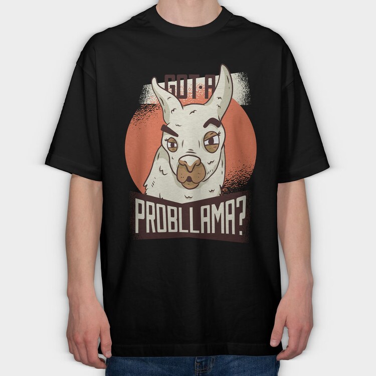 Got A Probllama, Tricou Oversize Barbati (Unisex)