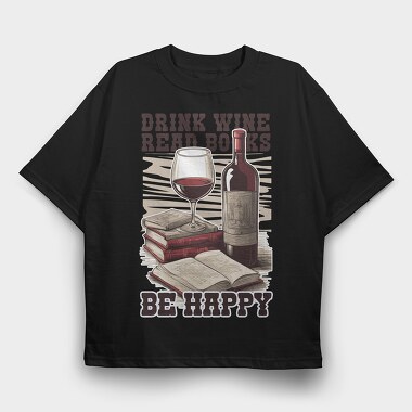 Wine And Books Happy Happiness, Tricou Oversize Barbati (Unisex)
