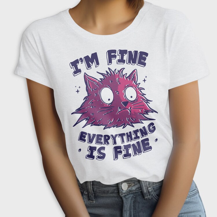 Everything Is Fine Stressed Cat, Tricou Femei