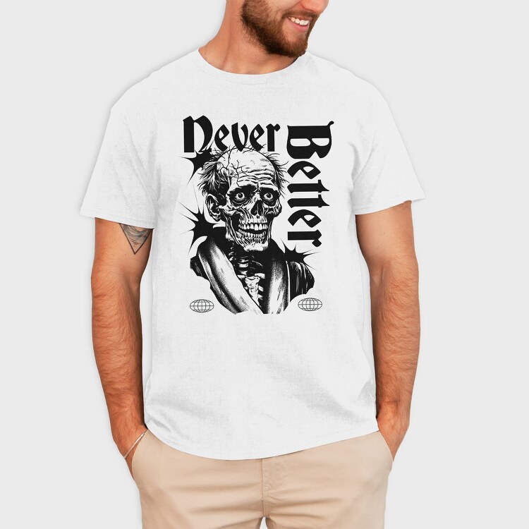 Never Better Skull, Tricou Barbati (Unisex)