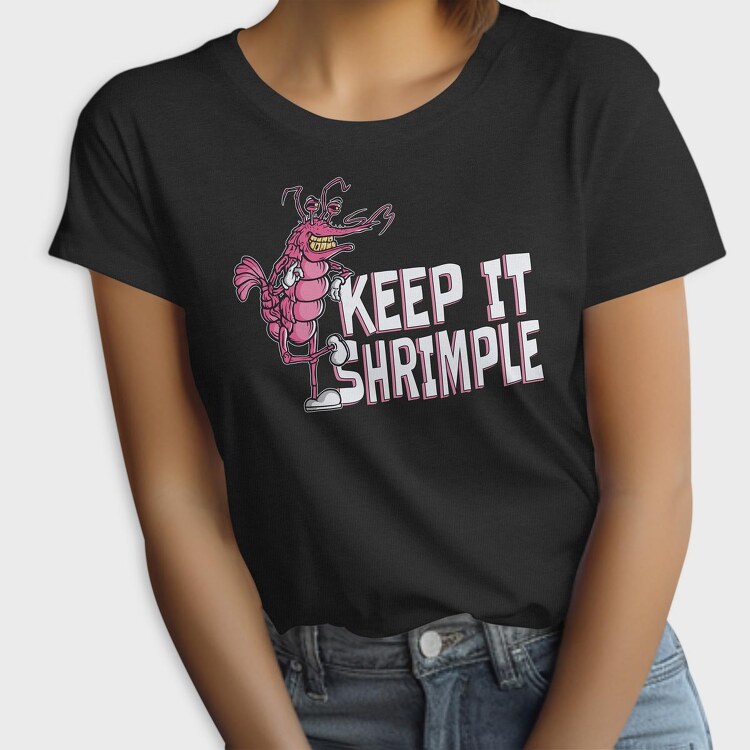 Keep It Shrimple, Tricou Femei