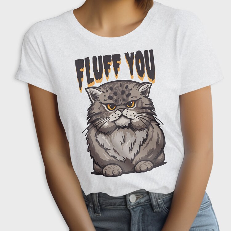 Fluff You Cat, Tricou Femei