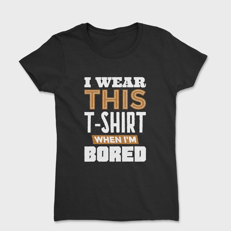 Bored, Tricou Femei