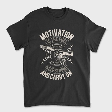 Motivation Is The Fuel, Tricou Barbati (Unisex)