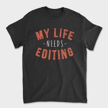 My Life Needs Editing, Tricou Barbati (Unisex)