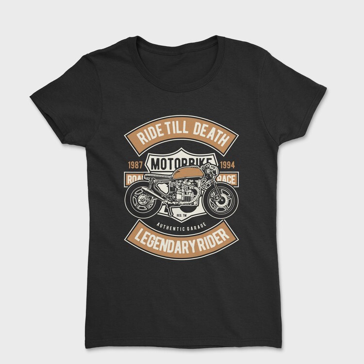 Tricou Femei, Ride Till Death