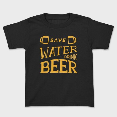 Save Water Drink Beer 2, Tricou Copii