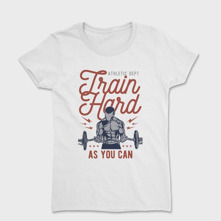 Train Hard, Tricou Femei