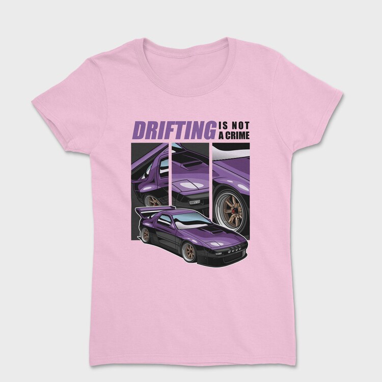 Drifting Is Not a Crime, Tricou Femei