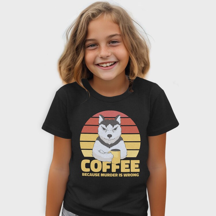 Coffee Because Murder Is Wrong Dog, Tricou Copii