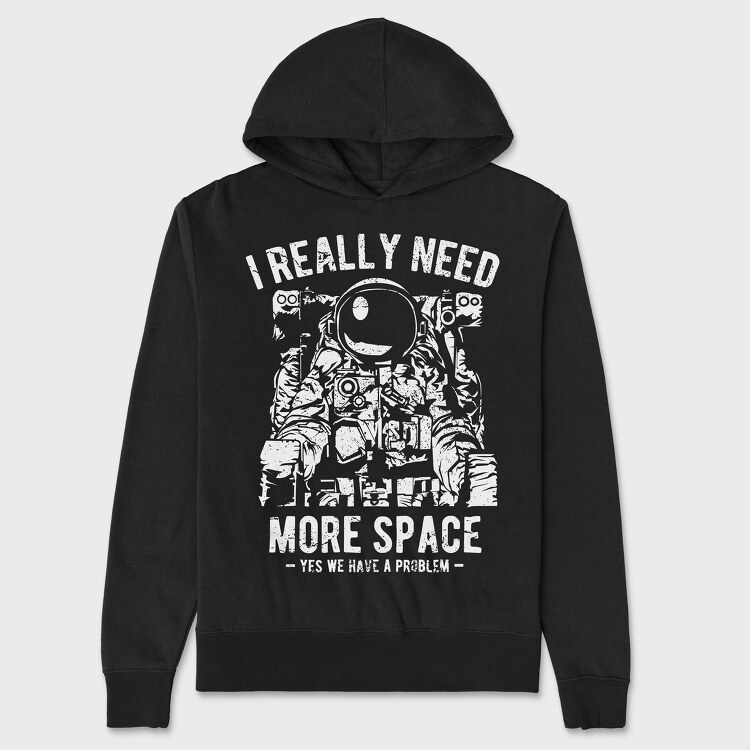 I Really Need More Space, Hanorac Oversize Barbati (Unisex)