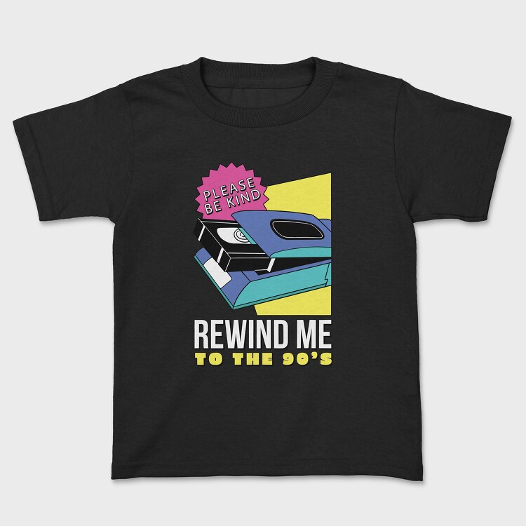 Rewind Me to the 90 S, Tricou Copii