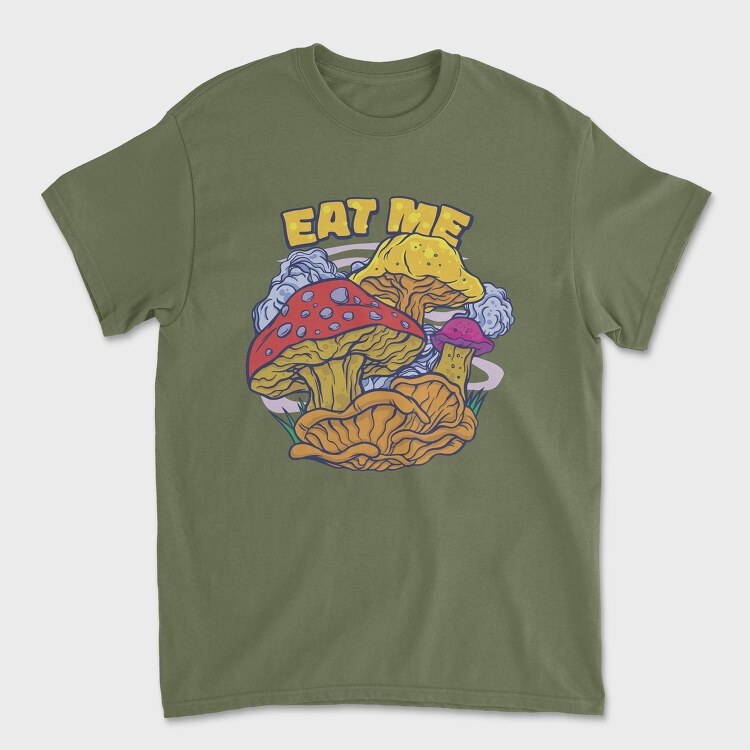 Mushrooms Eat Me, Tricou Barbati (Unisex)