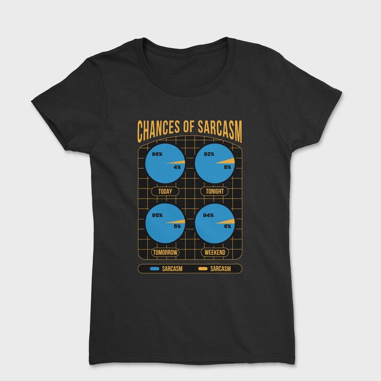 Sarcasm Chances, Tricou Femei