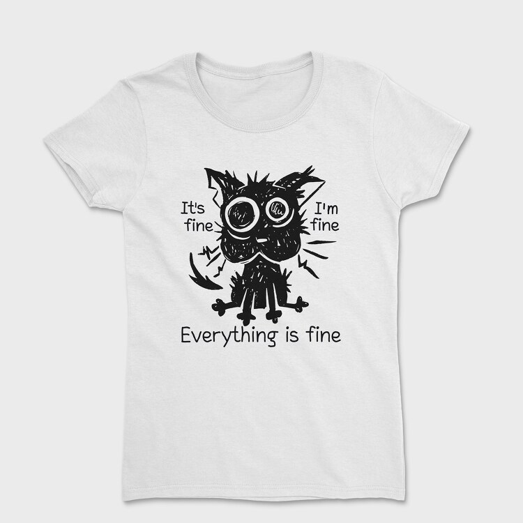 Shaggy Cat Everything Is Fine, Tricou Femei