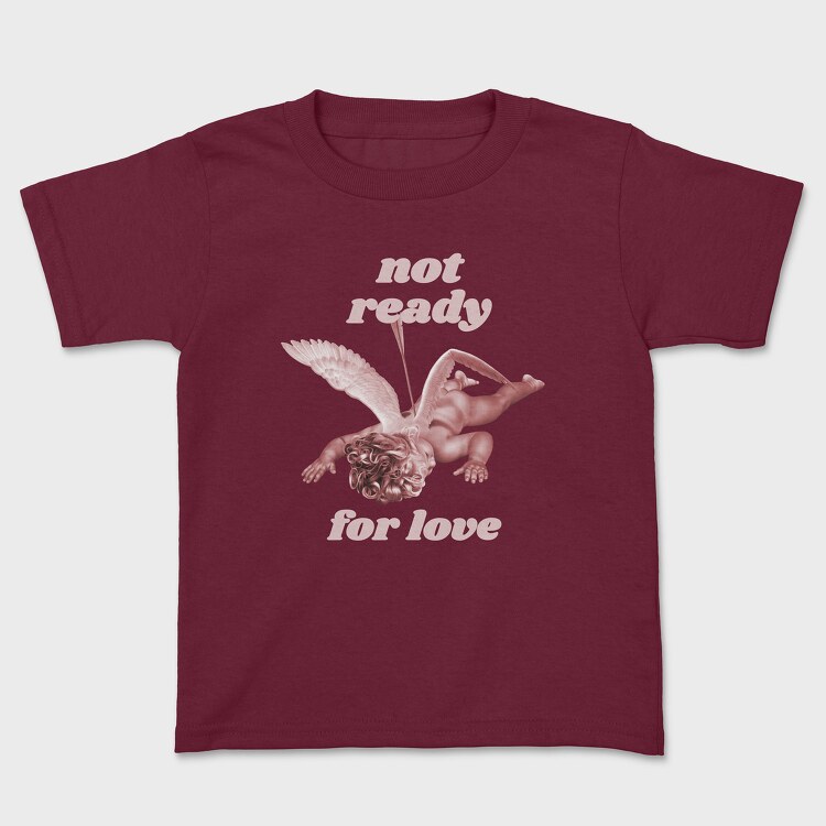 Not Ready for Love, Tricou Copii