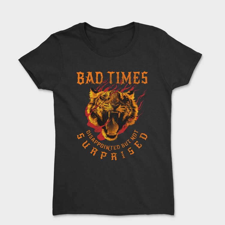 Old School Tiger Bad Times, Tricou Femei