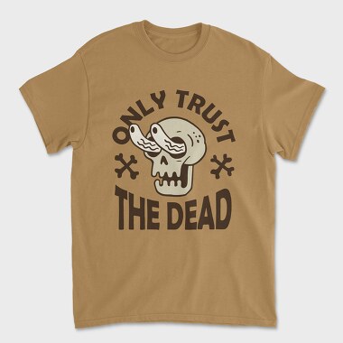 Only Trust the Dead, Tricou Barbati (Unisex)