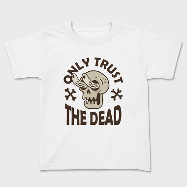 Only Trust the Dead, Tricou Copii